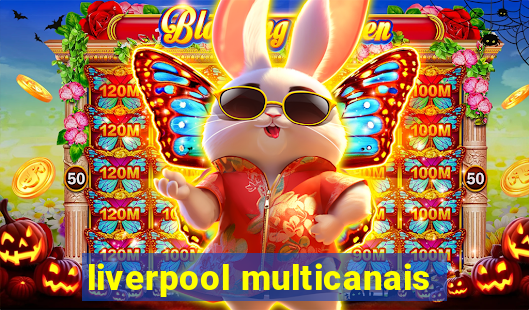 liverpool multicanais